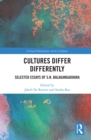 Image for Cultures Differ Differently: Selected Essays of S.N. Balagangadhara