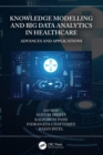 Image for Knowledge Modelling and Big Data Analytics in Healthcare: Advances and Applications