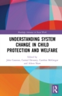 Image for Understanding system change in child protection and welfare