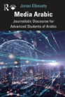 Image for Media Arabic: Journalistic Discourse for Advanced Students of Arabic