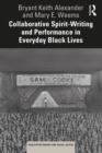 Image for Collaborative Spirit-Writing and Performance in Everyday Black Lives