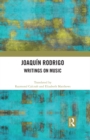 Image for Joaquíin Rodrigo: Writings on Music
