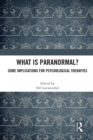Image for What is paranormal?  : some implications for psychological therapies