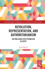 Image for Beyond Arab Exceptionalism: Egypt, Revolution and Political Representation in a Global World