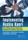Image for Implementing Hoshin Kanri: How to Manage Strategy Through Policy Deployment and Continuous Improvement