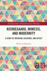 Image for Kierkegaard, mimesis, and modernity: a study of imitation, existence, and affect