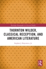 Image for Thornton Wilder, classical reception, and American literature
