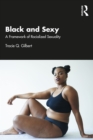 Image for Black and Sexy: A Framework of Racialized Sexuality