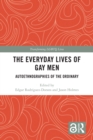 Image for The Everyday Lives of Gay Men: Autoethnographies of the Ordinary