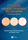 Image for Essential Paediatric Orthopaedic Decision Making: A Case-Based Approach