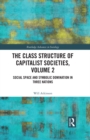 Image for The Class Structure of Capitalist Societies. Volume 2 Social Space and Symbolic Domination in Three Nations
