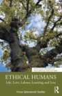 Image for Ethical Humans: Life, Love, Labour, Learning and Loss