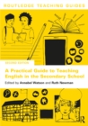Image for A Practical Guide to Teaching English in the Secondary School