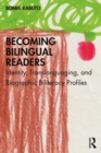 Image for Becoming Bilingual Readers: Translanguaging With Biographic Biliteracy Profiles