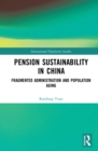 Image for Pension sustainability in China: fragmented administration and population aging