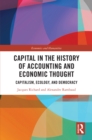 Image for Capital in the History of Accounting and Economic Thought: Capitalism, Ecology and Democracy