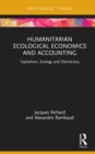 Image for Humanitarian ecological economics and accounting: capitalism, ecology and democracy
