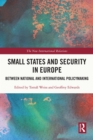 Image for Small States and Security in Europe: Between National and International Policymaking