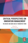 Image for Critical perspectives on innovation management: the bright and dark sides of innovative firms