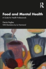 Image for Food and Mental Health: A Guide for Health Professionals