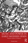 Image for Music and Power in Early Modern Spain: Harmonic Spheres of Influence