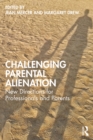 Image for Challenging parental alienation: new directions for professionals and parents
