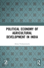 Image for Political Economy of Agricultural Development in India
