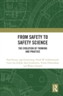 From Safety to Safety Science: The Evolution of Thinking and Practice - Swuste, Paul