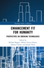 Image for Enhancement fit for humanity: perspectives on emerging technologies