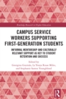 Image for Campus Service Workers Supporting First-Generation Students: Informal Mentorship and Culturally Relevant Support as Key to Student Retention and Success