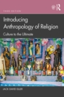 Image for Introducing Anthropology of Religion: Culture to the Ultimate