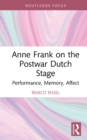 Image for Anne Frank on the postwar Dutch stage: performance, memory, affect