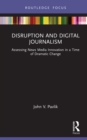 Image for Disruption and Digital Journalism: Assessing News Media Innovation in a Time of Dramatic Change
