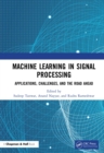 Image for Machine Learning Espousal in Signal Processing: Applications, Challenges and Road Ahead