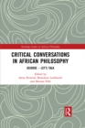 Image for Critical Conversations in African Philosophy: Asixoxe - Let&#39;s Talk