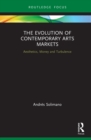 Image for The evolution of contemporary arts markets: aesthetics, money and turbulence