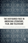 Image for The Disfigured Face in American Literature, Film, and Television