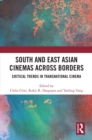 Image for South and East Asian cinemas across borders: critical trends in transnational cinema