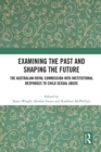 Image for Examining the Past and Shaping the Future: The Australian Royal Commission Into Institutional Responses to Child Sexual Abuse