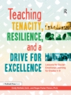 Image for Teaching tenacity, resilience, and a drive for excellence: lessons for social-emotional learning for grades 4-8