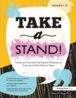 Image for Take a Stand!: Classroom Activities That Explore Philosophical Arguments That Matter to Teens