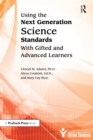 Image for Using the next generation science standards with gifted and advanced learners