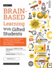 Image for Brain-based learning with gifted students: lessons from neuroscience on cultivating curiosity, metacognition, empathy, and brain plasticity.