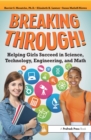 Image for Breaking through!: helping girls succeed in science, technology, engineering, and math