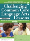 Image for Challenging Common Core Language Arts Lessons: Activities and Extensions for Gifted and Advanced Learners in Grade 4