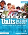 Image for Challenging units for gifted learners: teaching the way gifted students think. (Grades 6-8)