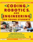 Image for Coding, robotics, and engineering for young students: a tech beginnings curriculum (grades pre-K-2)