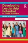 Image for Developing leadership potential in gifted students: the practical strategies series in gifted education
