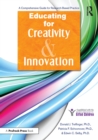Image for Educating for creativity and innovation: a comprehensive guide for research-based practice