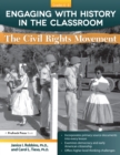 Image for Engaging With History in the Classroom: The Civil Rights Movement : Grades 6-8